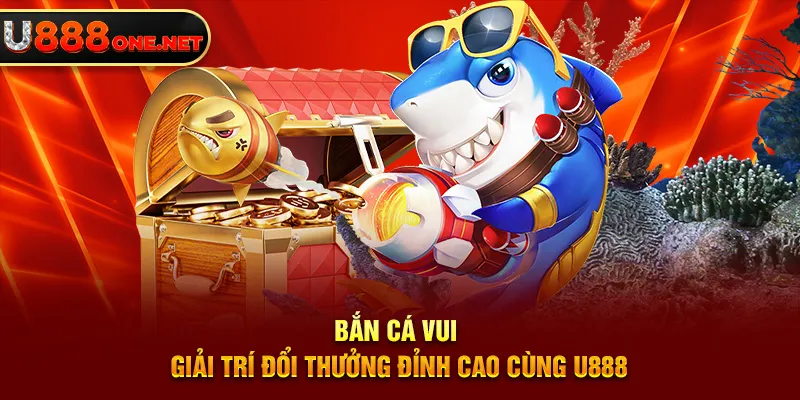 Bắn cá vui U888