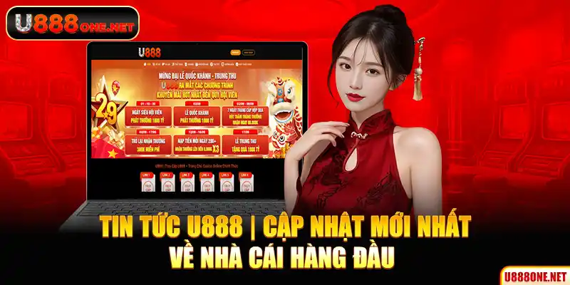 Tin tức U888 - Nắm bắt xu hướng giải trí mới nhất
