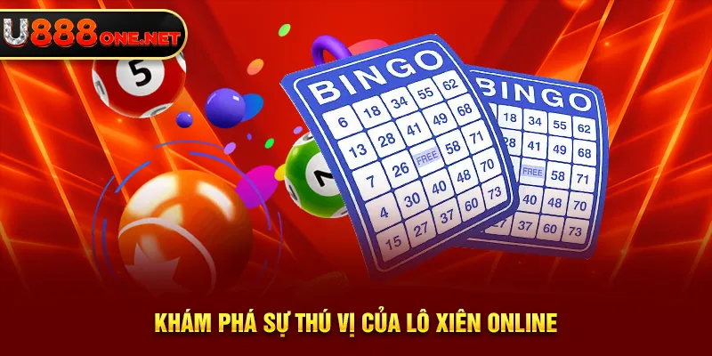 Khám phá sự thú vị của lô xiên online