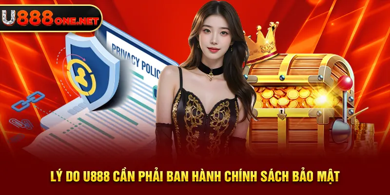 Cần nắm rỏ chính sách bảo mật U888