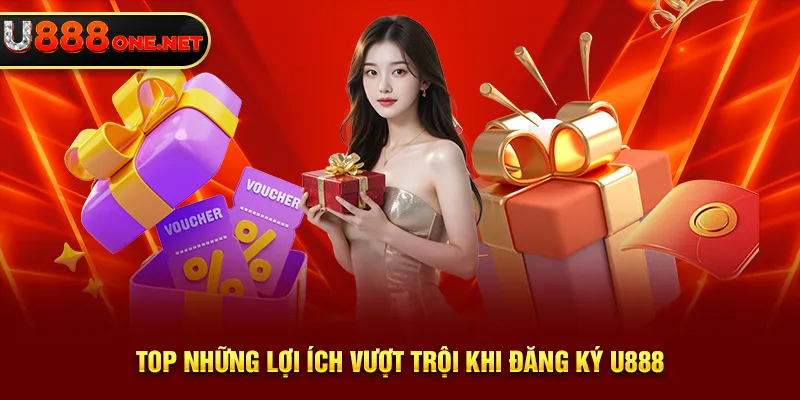 Tổng hợp những lợi ích khi tham gia tại U888