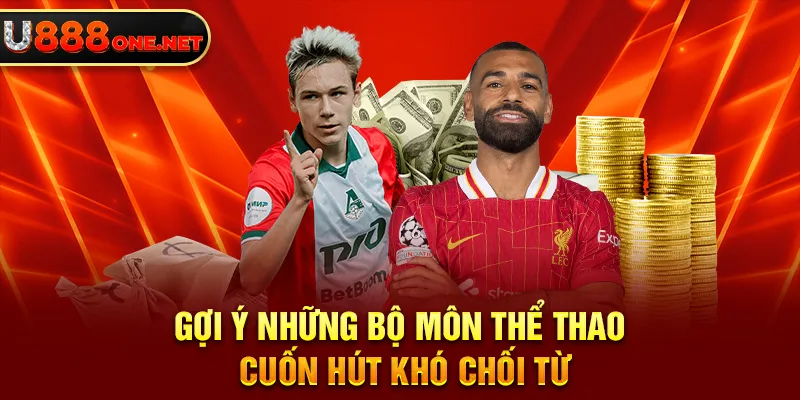 Gợi ý những bộ môn thể thao cuốn hút khó chối từ