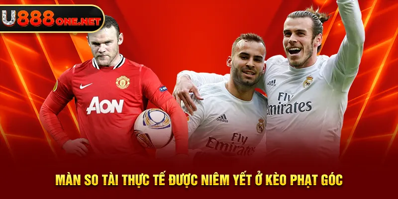 Màn so tài thực tế được niêm yết ở kèo phạt góc