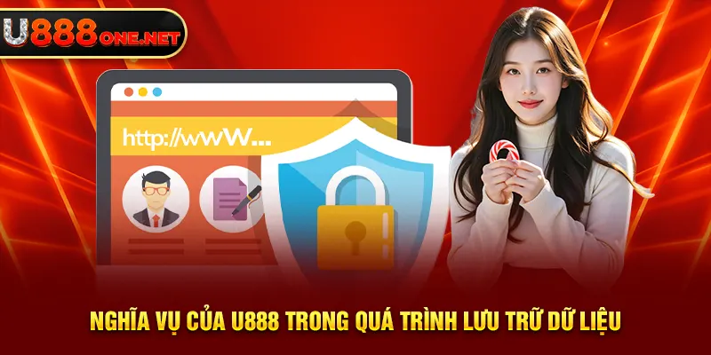 Nghĩa vụ của U888 trong quá trình lưu trữ dữ liệu