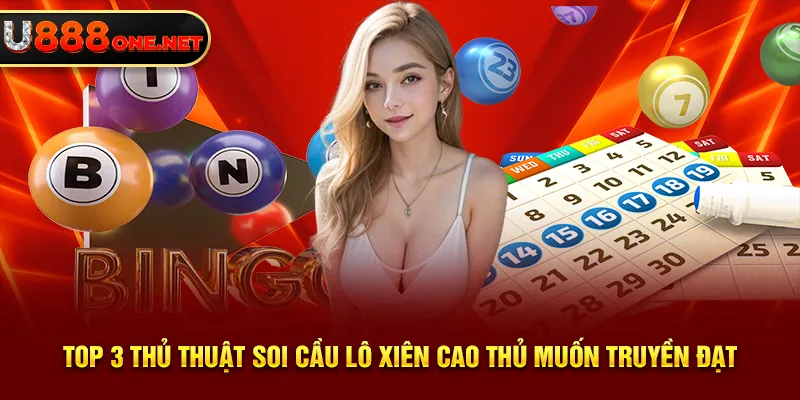 Top 3 thủ thuật soi cầu lô xiên cao thủ muốn truyền đạt
