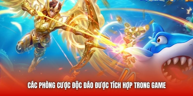 Các phòng cược độc đáo được tích hợp trong game