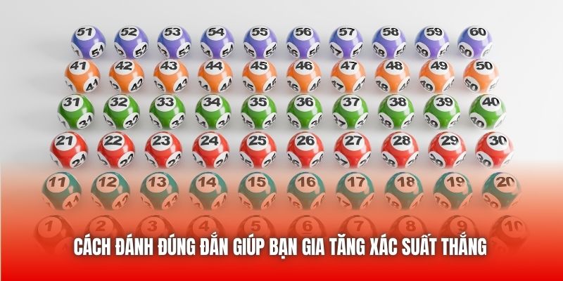 Cách đánh đúng đắn giúp bạn gia tăng xác suất thắng