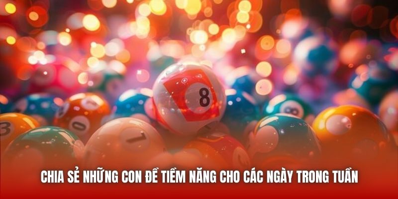 Chia sẻ những con đề tiềm năng cho các ngày trong tuần