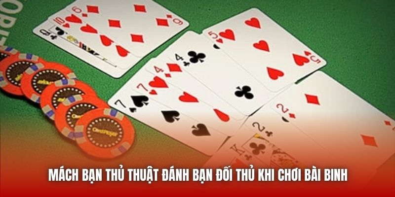 Mách bạn thủ thuật đánh bạn đối thủ khi chơi bài binh