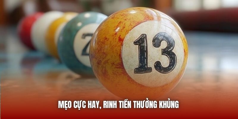 Mẹo cực hay, rinh tiền thưởng khủng